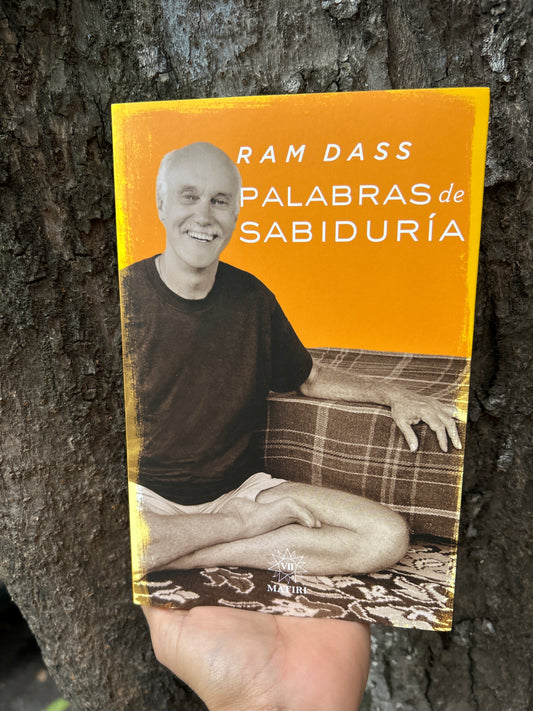 PALABRAS DE SABIDURÍA Ram Dass