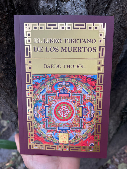 EL LIBRO TIBETANO DE LOS MUERTOS Bardo Thodöl
