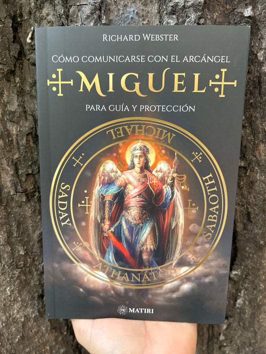 CÓMO COMUNICARSE CON EL ARCÁNGEL MIGUEL PARA GUÍA Y PROTECCIÓN Richard Webster